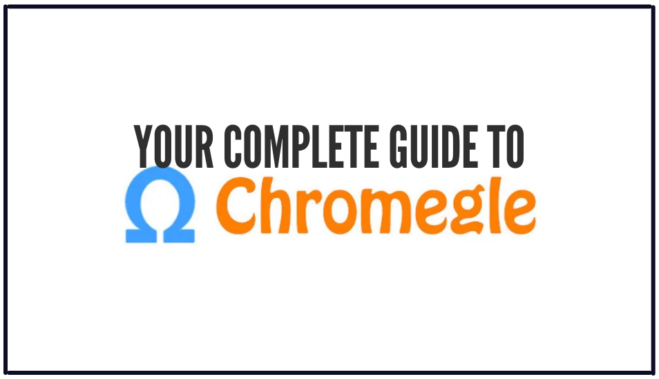 You are currently viewing Your Ultimate Guide to Chromegle. 