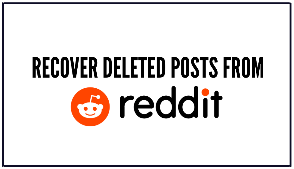 Read more about the article How to Recover Deleted Posts From Reddit?